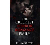 The Creepiest Horror Romance: Emily: A Dark Psychological Horror Romance About Obsession, Choice, and a City That Never Lets Go