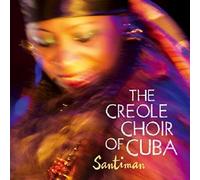 THE CREOLE CHOIR OF CUBA - SANTIMAN CD NEUF