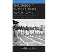 The Crescent Moon and the Magen David by Karel Valansi Inconnu (Auteur)