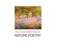 The Crescent Moon Book of Nature Poetry
