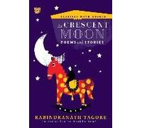 The Crescent Moon: Poems And Stories
