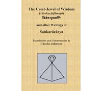 The Crest-Jewel of Wisdom: and Other Writings