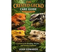THE CRESTED GECKO CARE GUIDE: Crested Gecko Breeding, Morphs, and Genetics Explained.