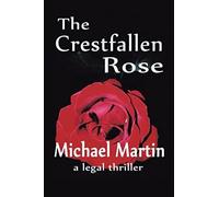 The Crestfallen Rose
