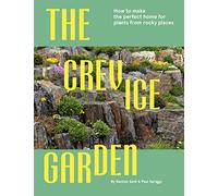 The Crevice Garden: How to Make the Perfect Home for Plants from Rocky Places