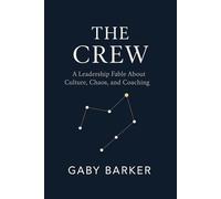The Crew: A Leadership Fable About Culture, Chaos and Coaching