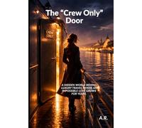 The "Crew Only" Door: A hidden world behind luxury travel where an impossible love grows for years.