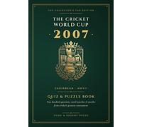 The Cricket World Cup : West Indies 2007 - Quiz & Puzzle Book: The Collector's Fan Edition - 200 Questions, Word Searches, Trivias, Puzzles & Gallery