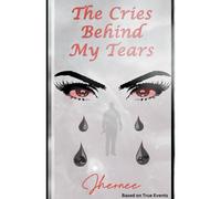 The Cries Behind My Tears