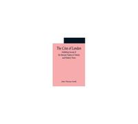 The Cries Of London; Exhibiting Several Of The Itinerant Traders Of Antient And Modern Times