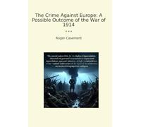 The Crime Against Europe: A Possible Outcome of the War of 1914