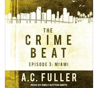 The Crime Beat: Episode 3: Miami