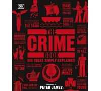 The Crime Book: Big Ideas Simply Explained (DK Big Ideas) by DK [Hardback] NEUF