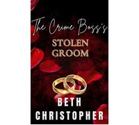 The Crime Boss's Stolen Groom Forbidden Empire, #1 - Beth Christopher - Extraordinary Sparkle LLC - ebook (ePub) - Livre