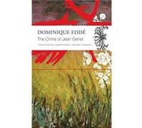 The Crime of Jean Genet by Dominique Edde Dominique Edde (Auteur)