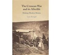 The Crimean War And Its Afterlife