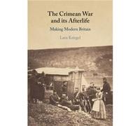 The Crimean War and its Afterlife by Lara Indiana University Kriegel Lara Indiana University Kriegel (Auteur)