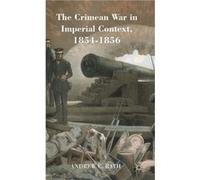 The Crimean War in Imperial Context 18541856 - Andrew Rath - Palgrave Macmillan - Livre en Anglais - Hardback Andrew RathAndrew Rath (Auteur)