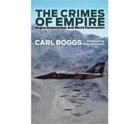The Crimes of Empire by Carl National University in Los Angeles Boggs Carl Boggs (Auteur)