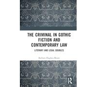 The Criminal in Gothic Fiction and Contemporary Law