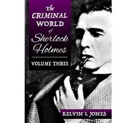 The Criminal World Of Sherlock Holmes - Volume Three