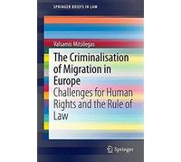 The Criminalisation Of Migration In Europe