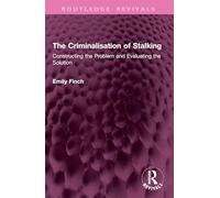 The Criminalisation of Stalking