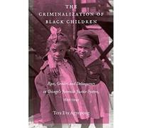 The Criminalization of Black Children (Justice, Power and Politics) - [Version Originale] Inconnu (Auteur)