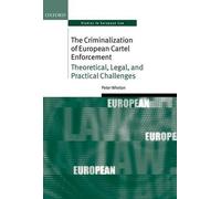 The Criminalization Of European Cartel Enforcement