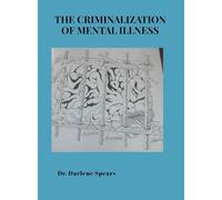 The Criminalization of Mental Illness