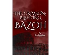 The Crimson-Bleeding Bazoh: A Dark Science Fantasy Survival Novel