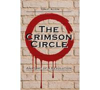 The Crimson Circle: Anatomy of A Revolution