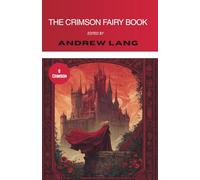 The Crimson Fairy Book (Annotated): Collected Tales for Children (Illustrated)