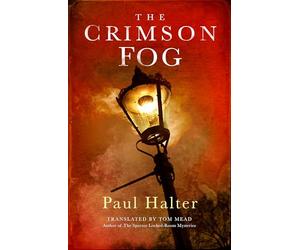 The Crimson Fog: An Impossible Crime at the Heart of the Ripper Legend