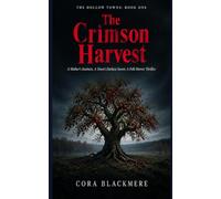 The Crimson Harvest: A Mother's Instincts. A Town's Darkest Secret. A Folk Horror Thriller.