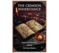 The Crimson Inheritance: A Gripping Indian Thriller of Murder, Hidden Treasure, and a 200-Year-Old Secret