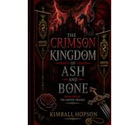 The Crimson Kingdom of Ash and Bone: Book One of the Ashveil Trilogy