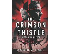 The Crimson Thistle: Blood and Silence