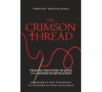 The Crimson Thread: Tracing the Story of Jesus from Genesis to Revelation