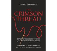 The Crimson Thread: Tracing the Story of Jesus from Genesis to Revelation
