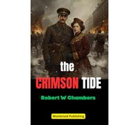 The Crimson Tide: A Tale of Love and Loyalty in the Russian Revolution