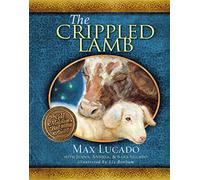The Crippled Lamb: A Christmas Story about Finding Your Purpose