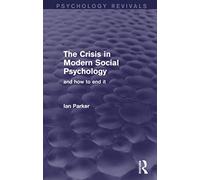 The Crisis in Modern Social Psychology