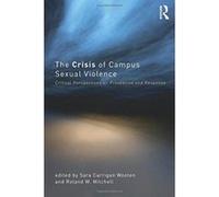 The Crisis of Campus Sexual Violence: Critical Perspectives on Prevention and Response - [Version Originale] Inconnu (Auteur)