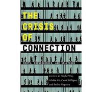 The Crisis of Connection Niobe Way, Alisha Ali, Carol Gilligan, Pedro Noguera (Auteur)