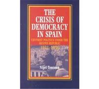 The Crisis of Democracy in Spain Nigel Townson (Auteur)