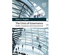 The Crisis of Governance: Public, Corporate and International