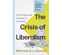 The Crisis of Liberalism: The Origin and Destiny of Freedom