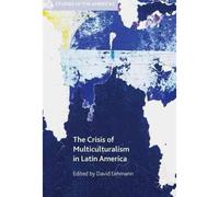 The Crisis Of Multiculturalism In Latin America