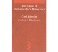 The Crisis of Parliamentary Democracy, Studies in Contemporary German Social Thought Series Carl Schmitt (Auteur)